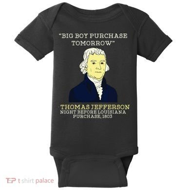 Big Boy Purchase Tomorrow History Teacher Thomas Jefferson Baby Bodysuit