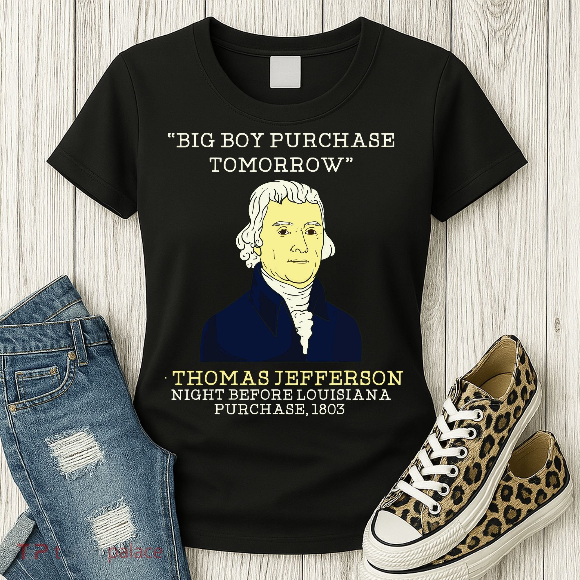 Big Boy Purchase Tomorrow History Teacher Thomas Jefferson Women's T-Shirt
