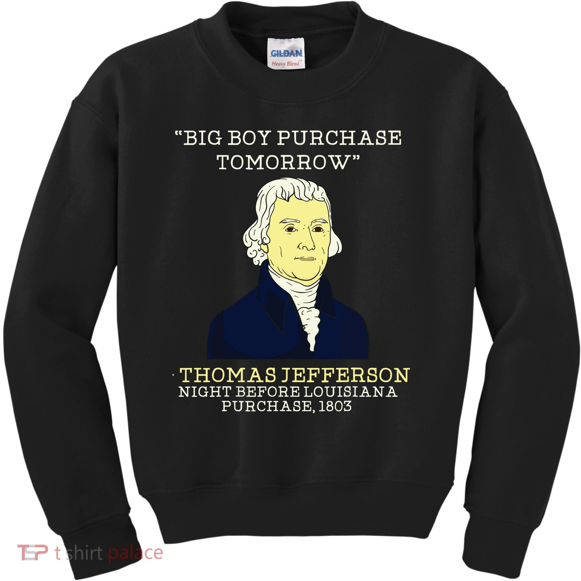 Big Boy Purchase Tomorrow History Teacher Thomas Jefferson Kids Sweatshirt