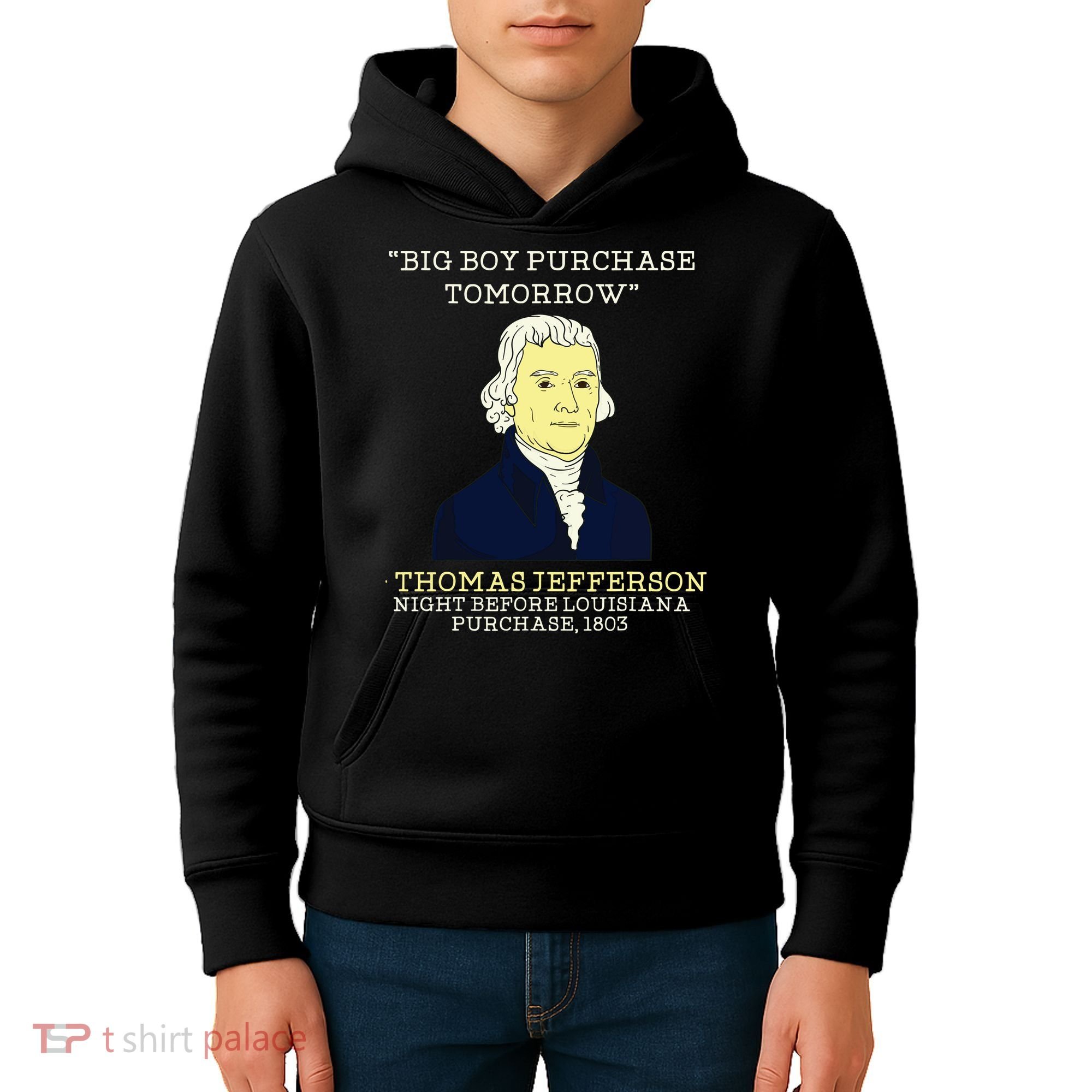 Big Boy Purchase Tomorrow History Teacher Thomas Jefferson Kids Hoodie