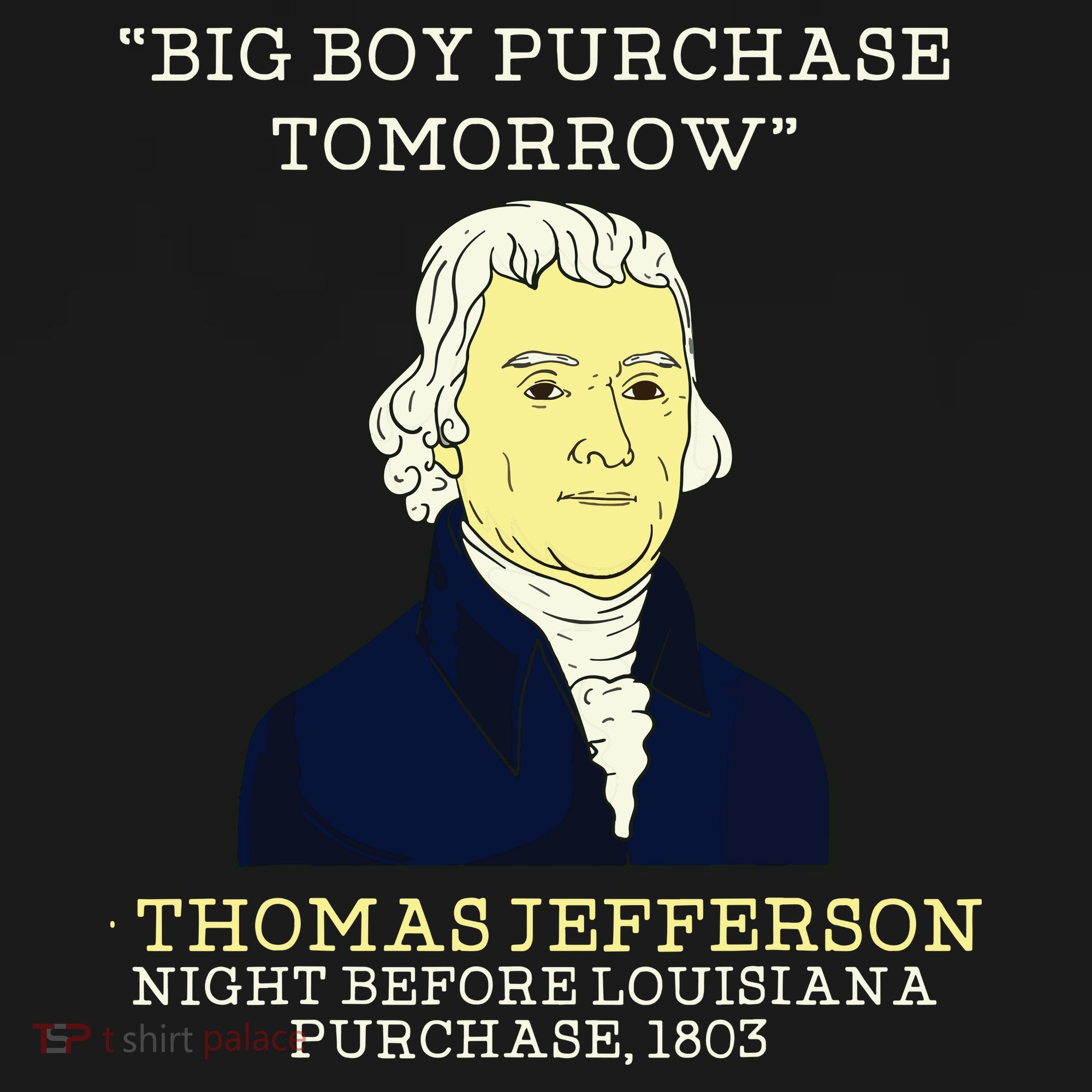 Big Boy Purchase Tomorrow History Teacher Thomas Jefferson Tote Bag