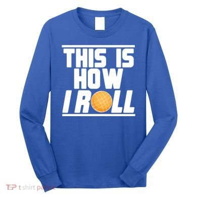 Bocce Ball Player This Is How I Roll Gift Long Sleeve Shirt