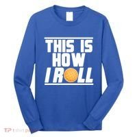 Bocce Ball Player This Is How I Roll Gift Long Sleeve Shirt thumb 0