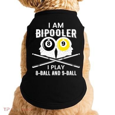 Bipolar Bipooler Pool Player Pool Billiards Gift 8 Ball 9 Meaningful Gift Doggie Tank
