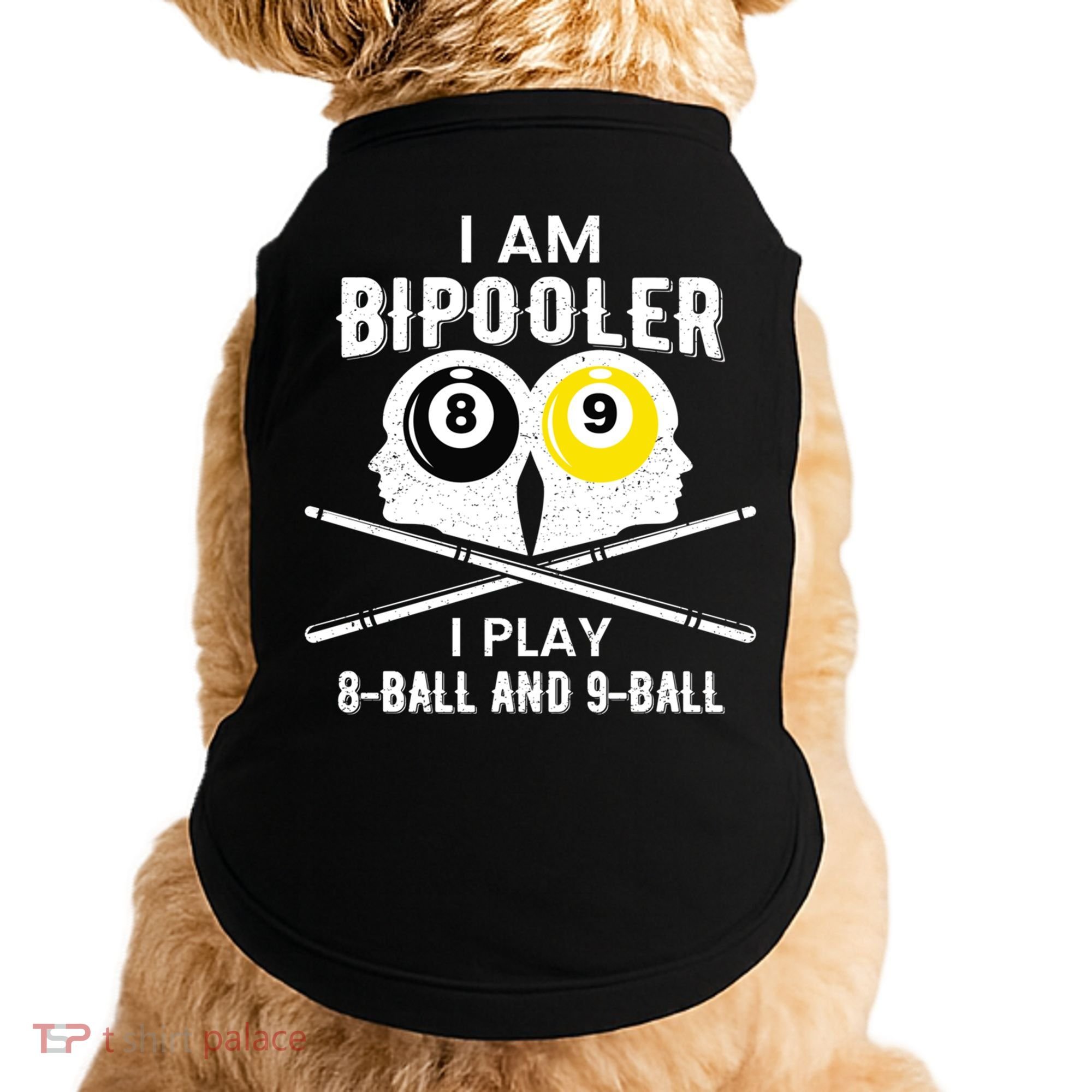 Bipolar Bipooler Pool Player Pool Billiards Gift 8 Ball 9 Meaningful Gift Doggie Tank