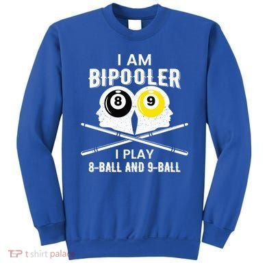 Bipolar Bipooler Pool Player Pool Billiards Gift 8 Ball 9 Meaningful Gift Sweatshirt