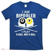 Bipolar Bipooler Pool Player Pool Billiards Gift 8 Ball 9 Meaningful Gift T-Shirt thumb 0