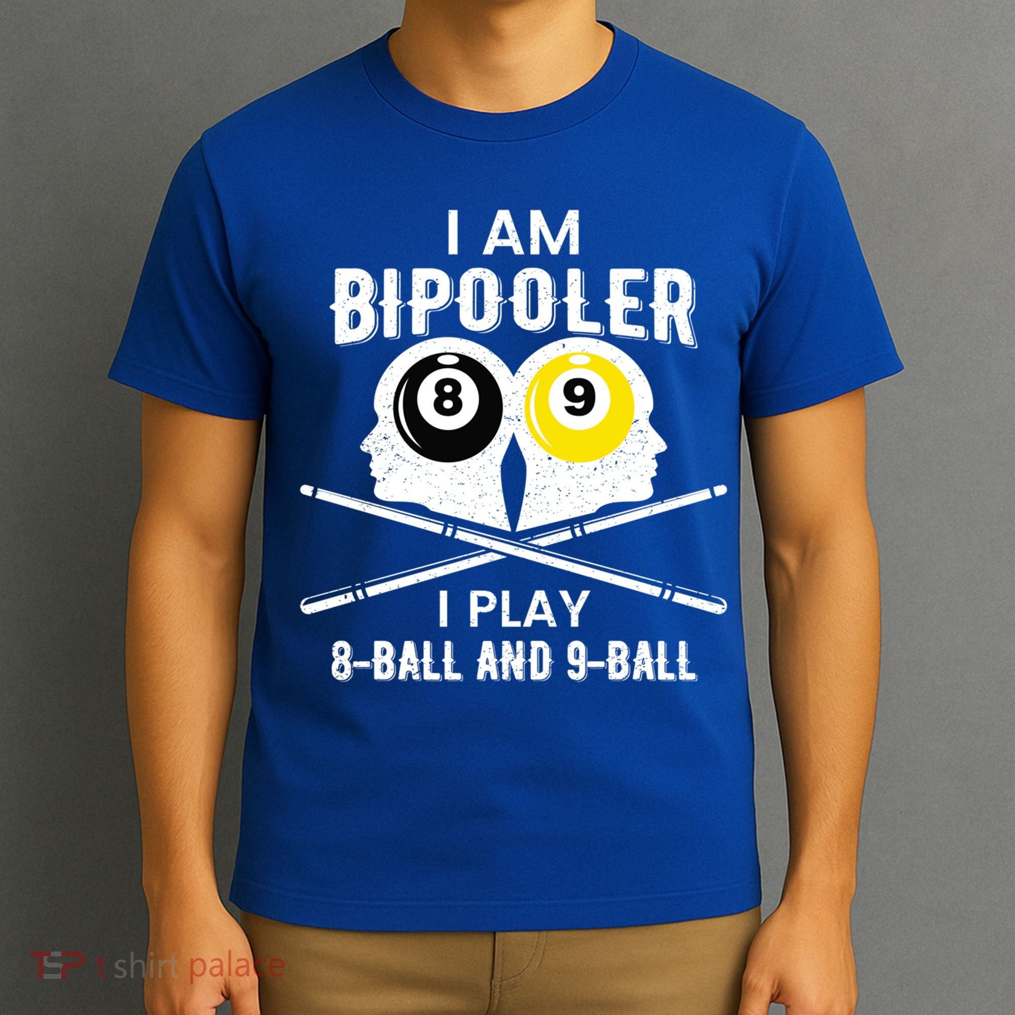 Bipolar Bipooler Pool Player Pool Billiards Gift 8 Ball 9 Meaningful Gift T-Shirt