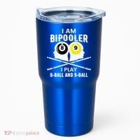 Bipolar Bipooler Pool Player Pool Billiards Gift 8 Ball 9 Meaningful Gift Tumbler thumb 0