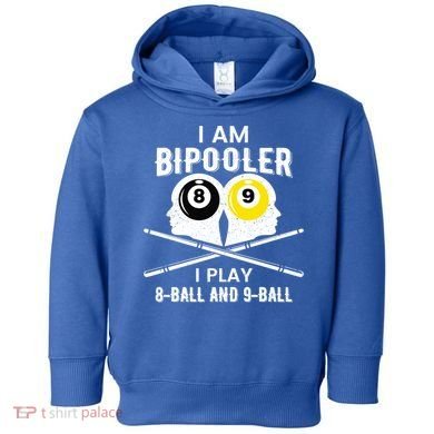 Bipolar Bipooler Pool Player Pool Billiards Gift 8 Ball 9 Meaningful Gift Toddler Hoodie
