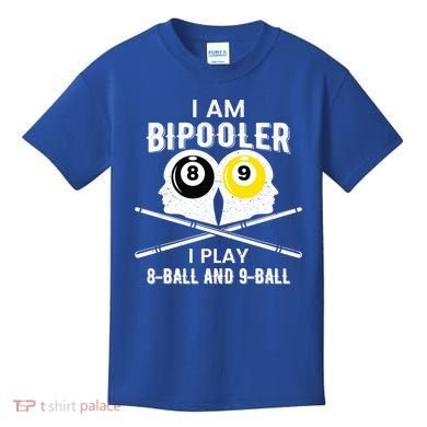 Bipolar Bipooler Pool Player Pool Billiards Gift 8 Ball 9 Meaningful Gift Kids T-Shirt