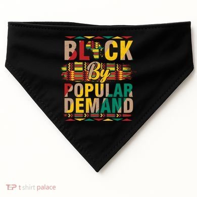 Black By Popular Demand Celebrate Black History USA-Made Doggie Bandana