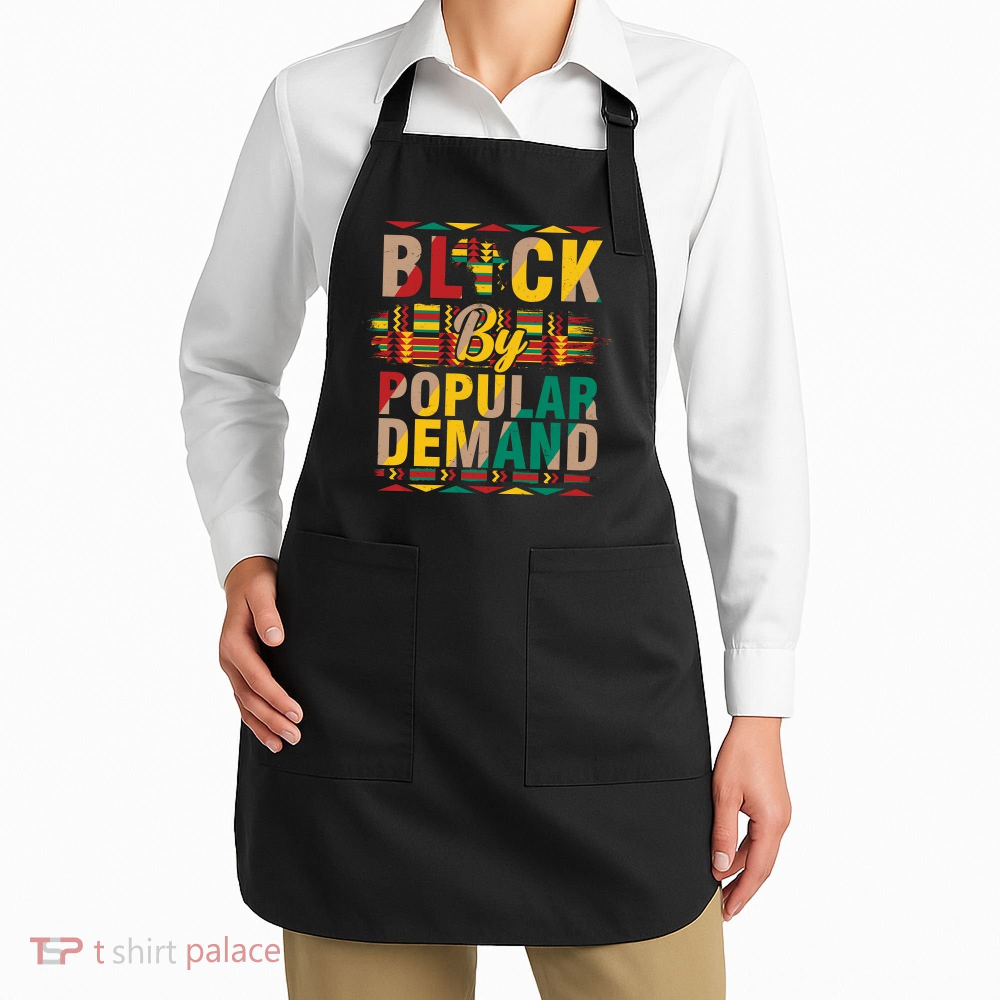 Black By Popular Demand Celebrate Black History Apron