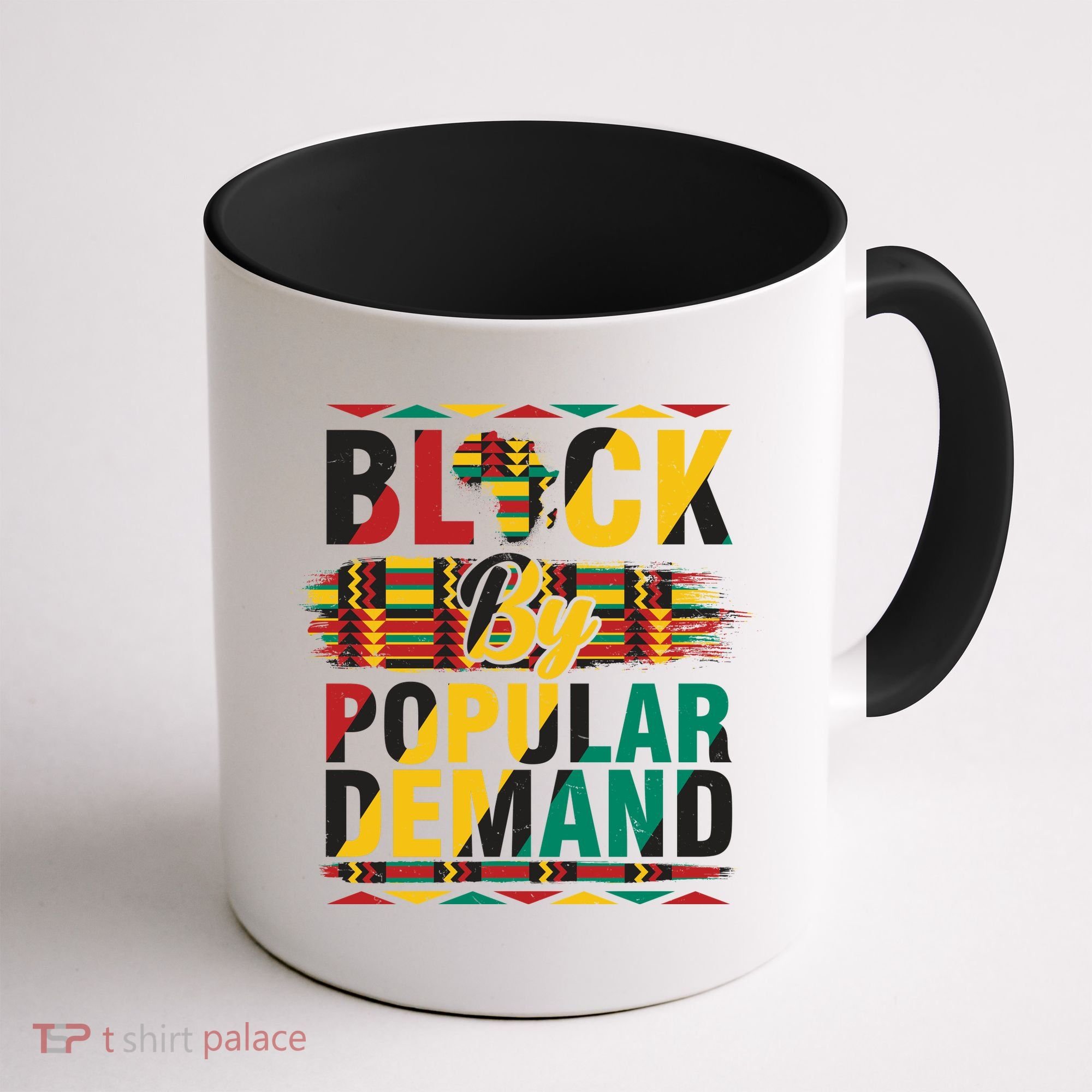 Black By Popular Demand Celebrate Black History Coffee Mug