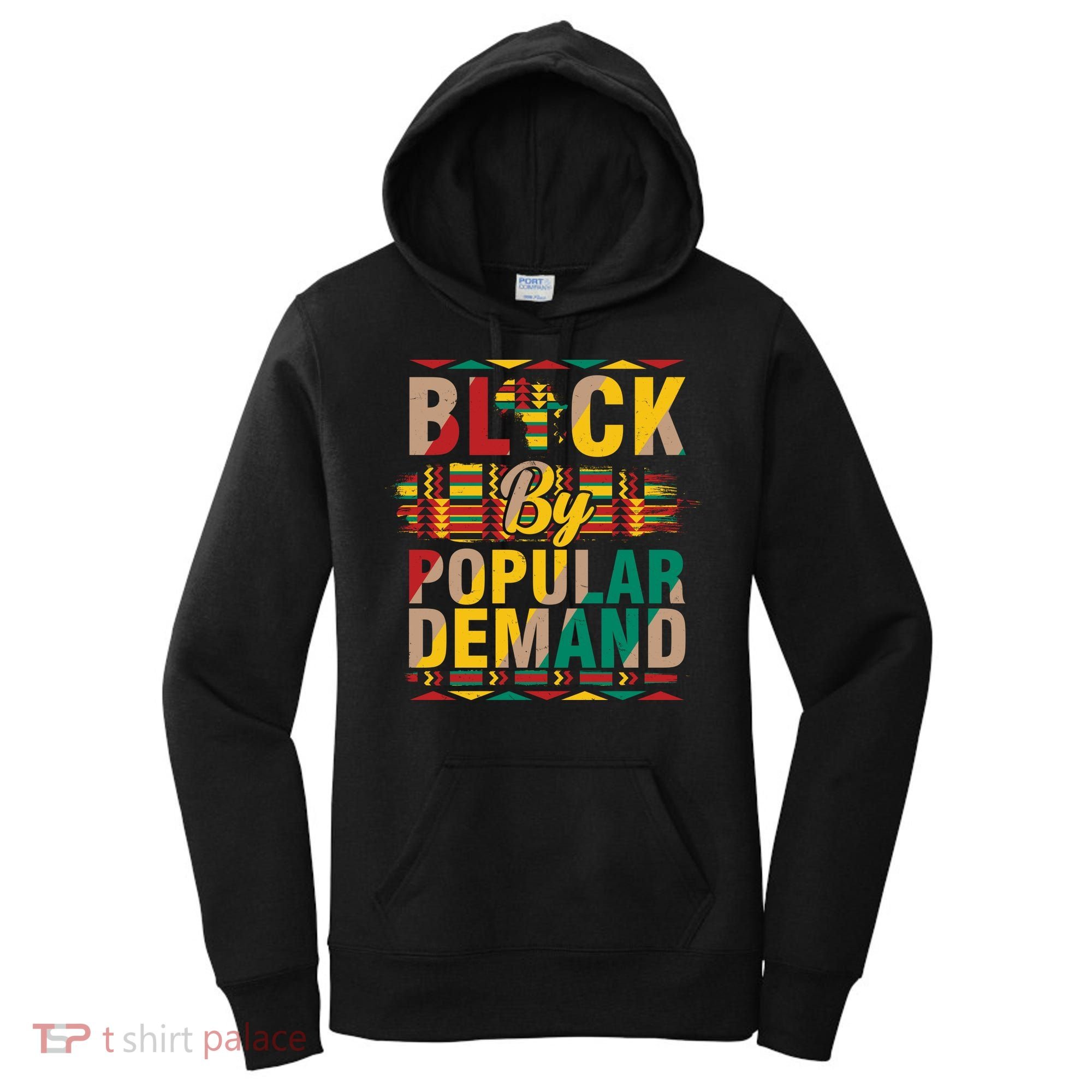 Black By Popular Demand Celebrate Black History Women's Hoodie