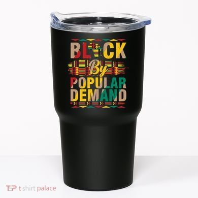 Black By Popular Demand Celebrate Black History Tumbler