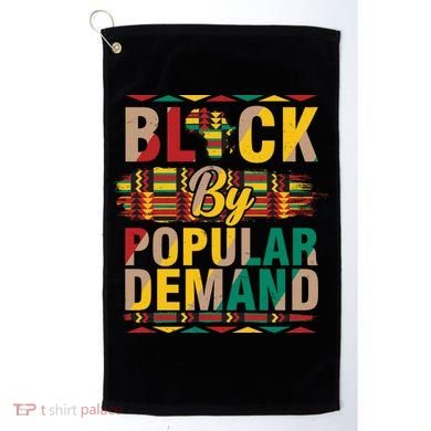 Black By Popular Demand Celebrate Black History Golf Towel