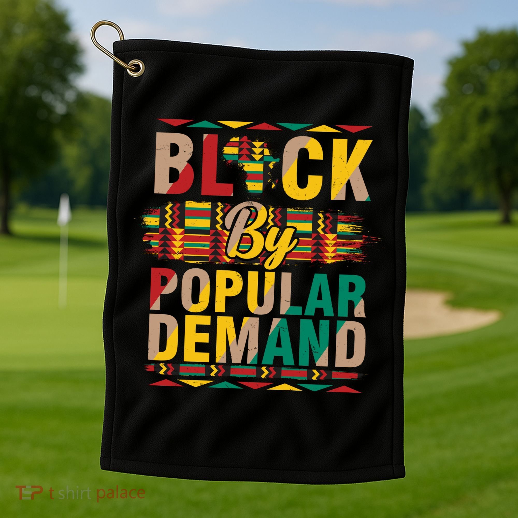 Black By Popular Demand Celebrate Black History Golf Towel