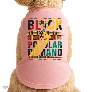 Black By Popular Demand Celebrate Black History Doggie Tank
