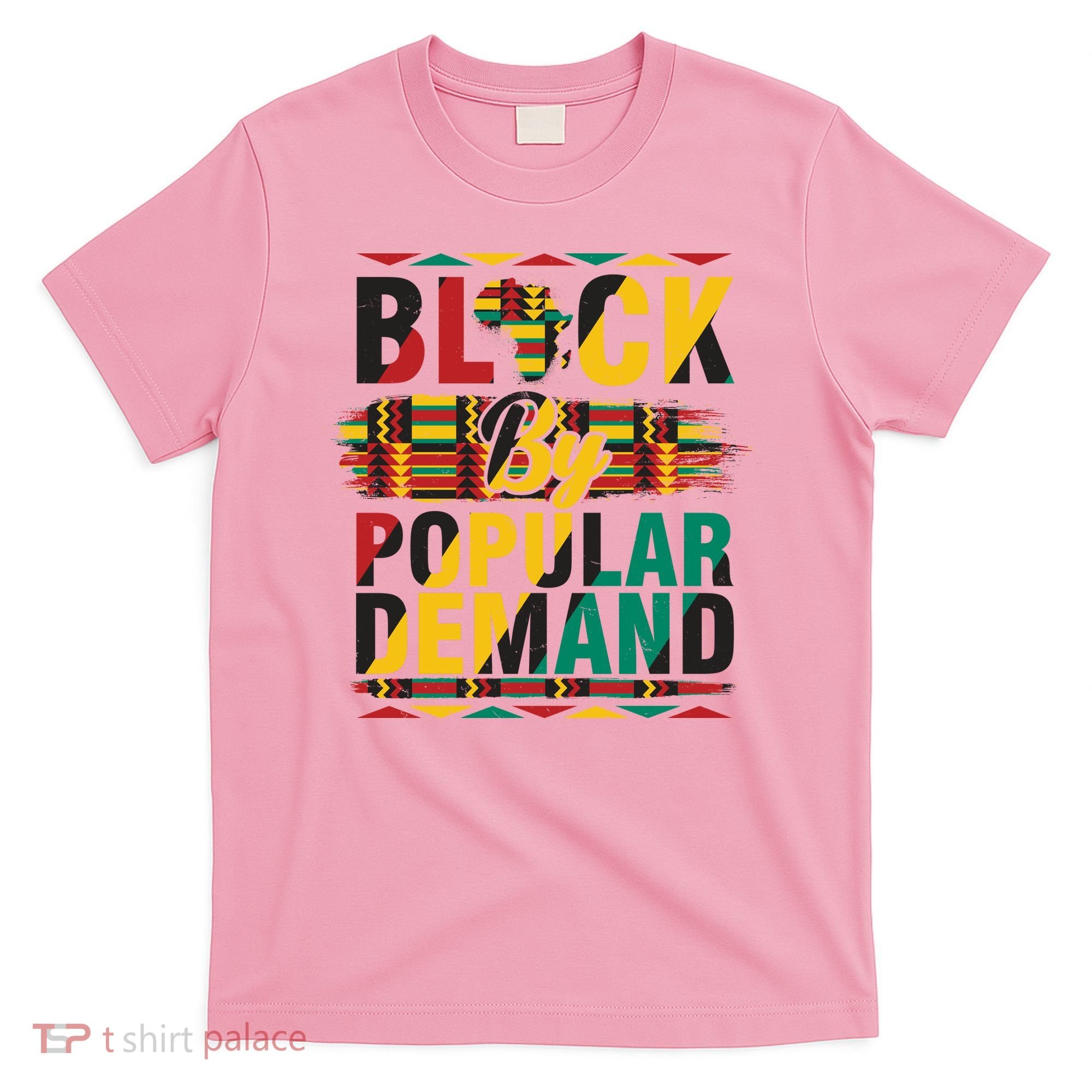 Black By Popular Demand Celebrate Black History T-Shirt