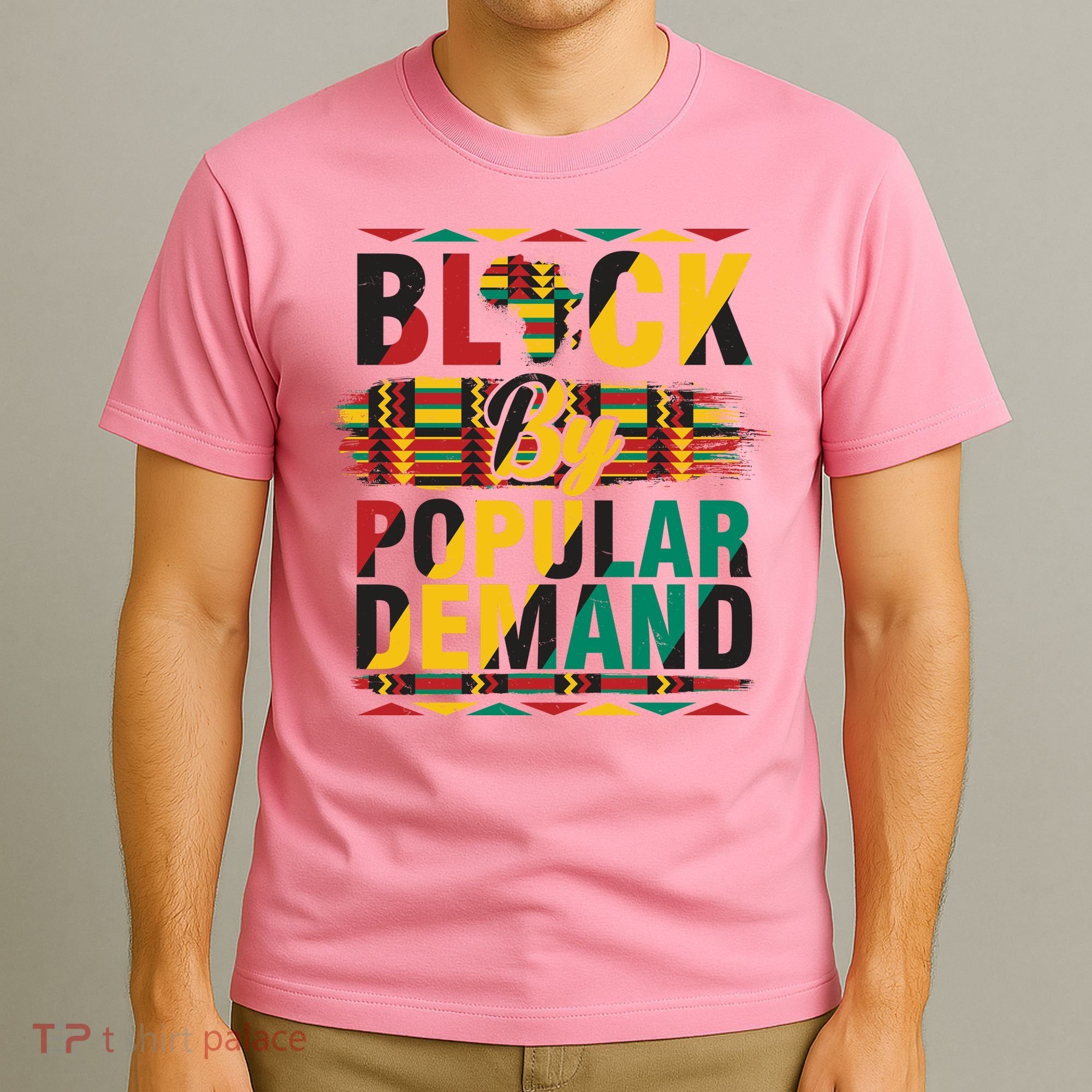 Black By Popular Demand Celebrate Black History T-Shirt