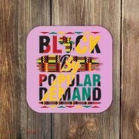 Black By Popular Demand Celebrate Black History Coaster thumb 0