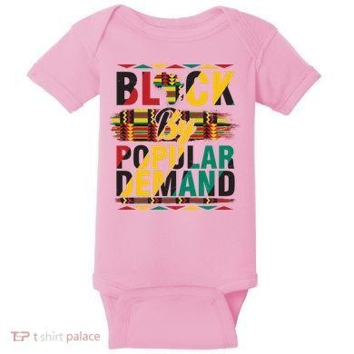 Black By Popular Demand Celebrate Black History Baby Bodysuit