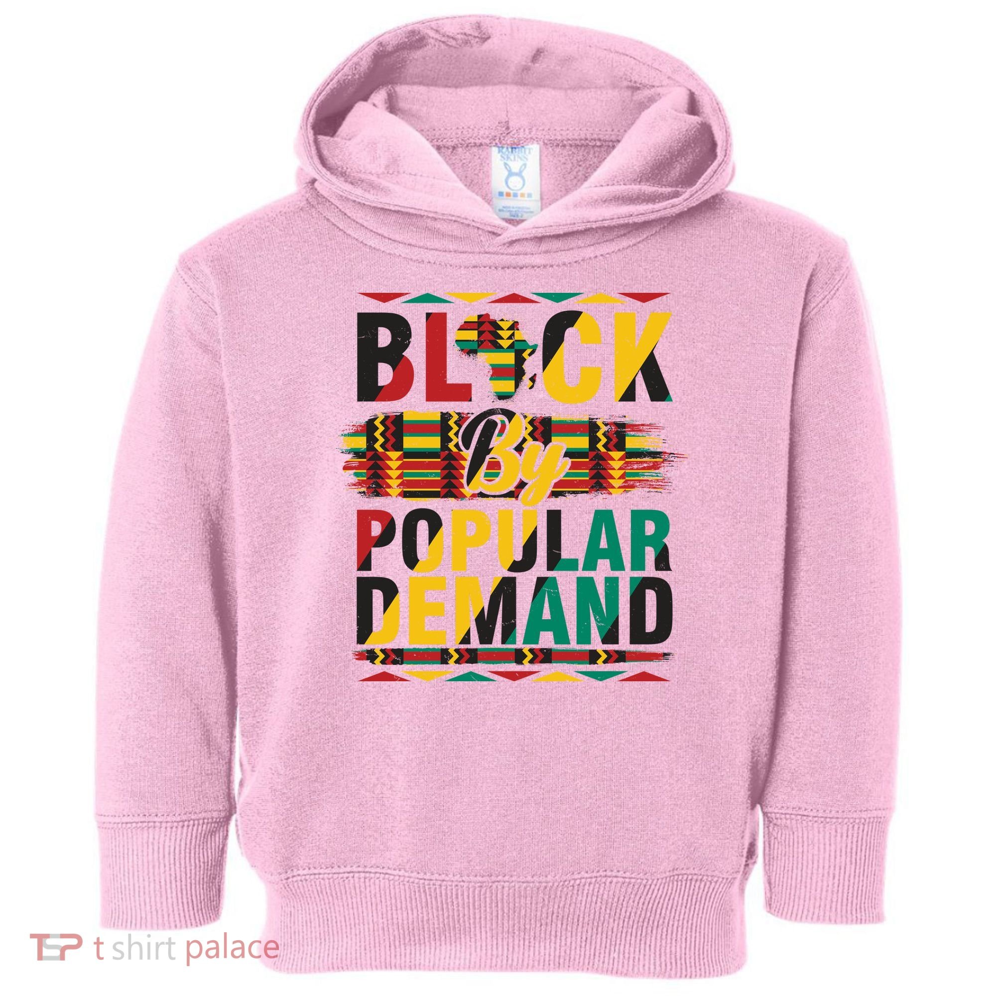 Black By Popular Demand Celebrate Black History Toddler Hoodie