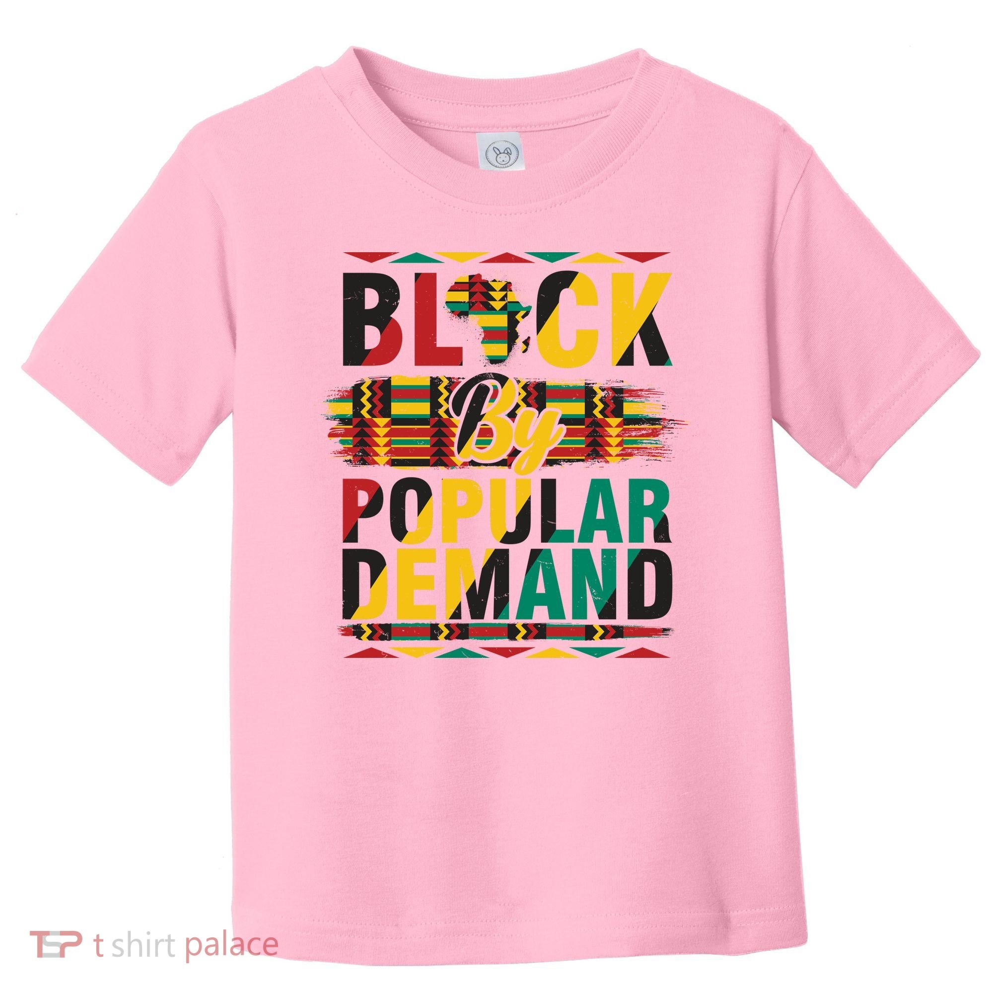 Black By Popular Demand Celebrate Black History Toddler T-Shirt