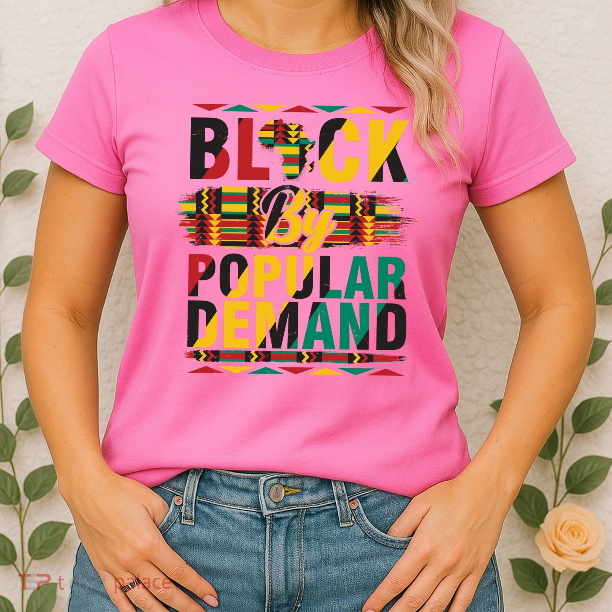 Black By Popular Demand Celebrate Black History Women's T-Shirt