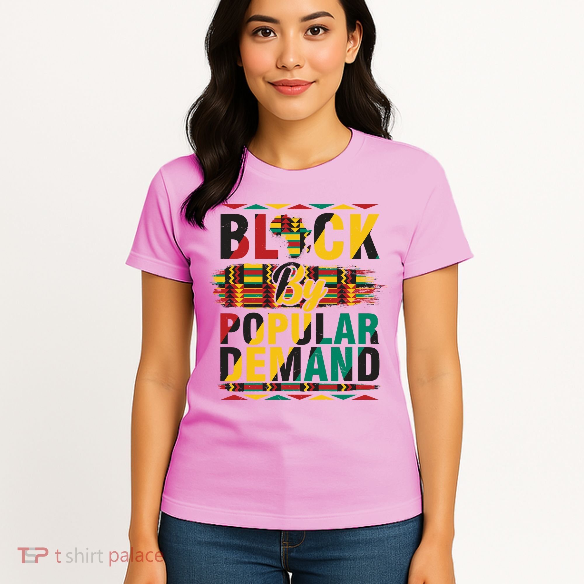 Black By Popular Demand Celebrate Black History Women's T-Shirt