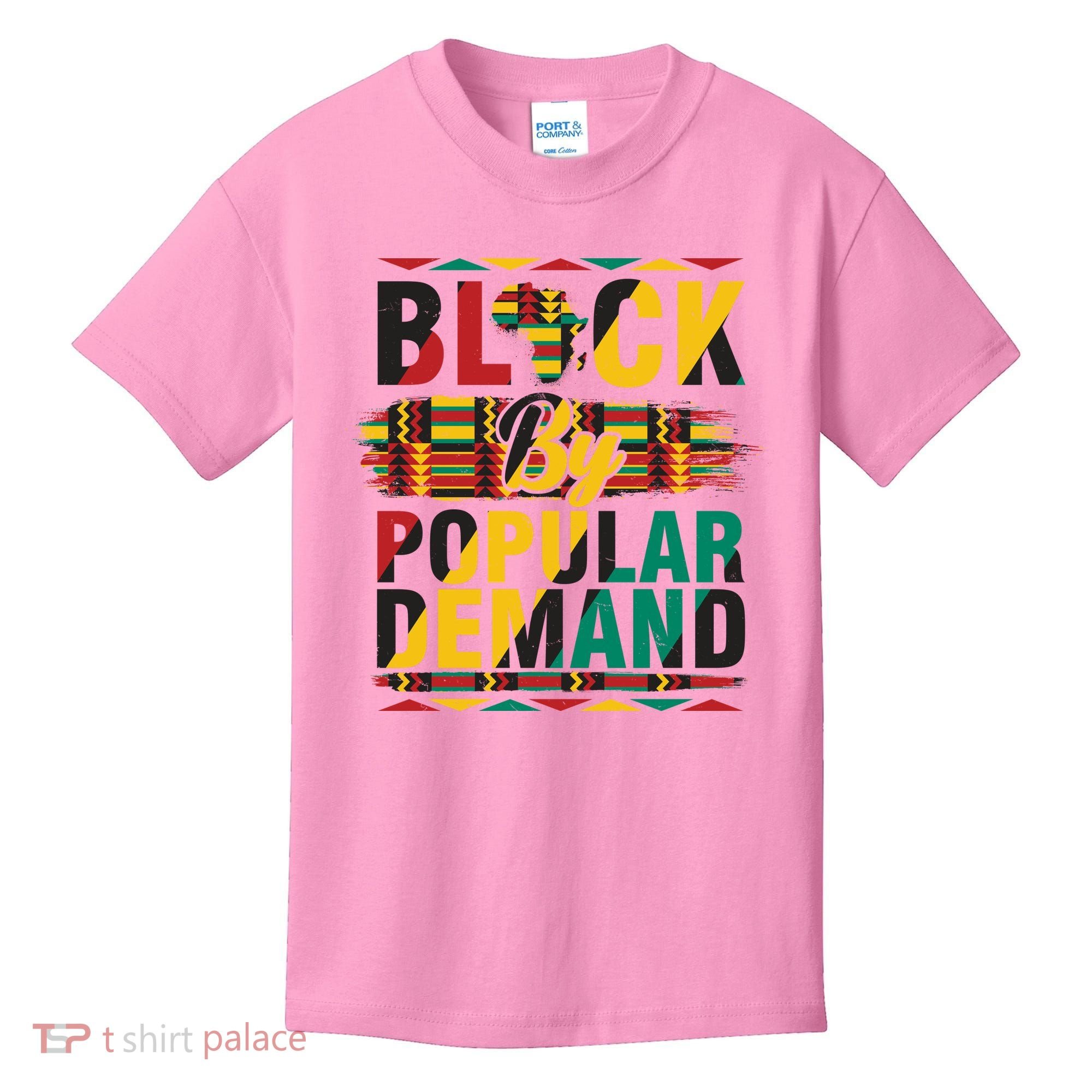 Black By Popular Demand Celebrate Black History Kids T-Shirt