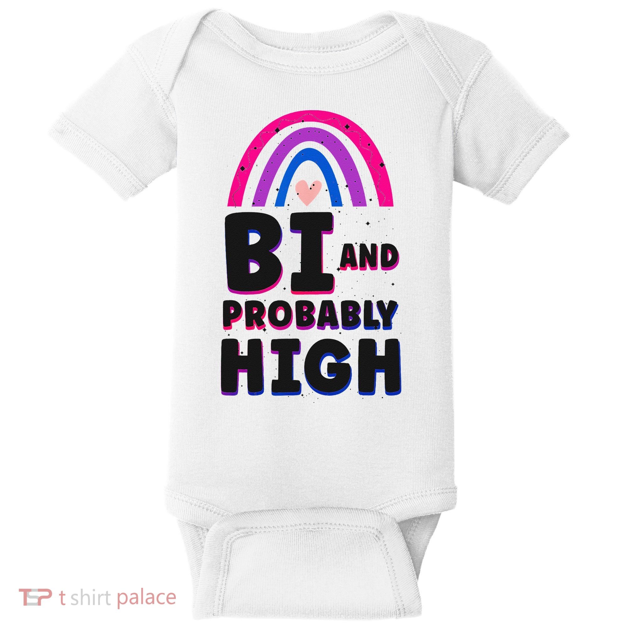 Bisexual Bi Pride Flag Bi And Probably High Baby Bodysuit