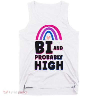 Bisexual Bi Pride Flag Bi And Probably High Tank Top