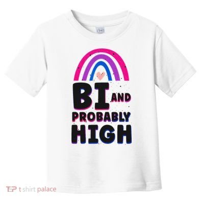 Bisexual Bi Pride Flag Bi And Probably High Toddler T-Shirt