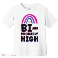 Bisexual Bi Pride Flag Bi And Probably High Toddler T-Shirt thumb 0