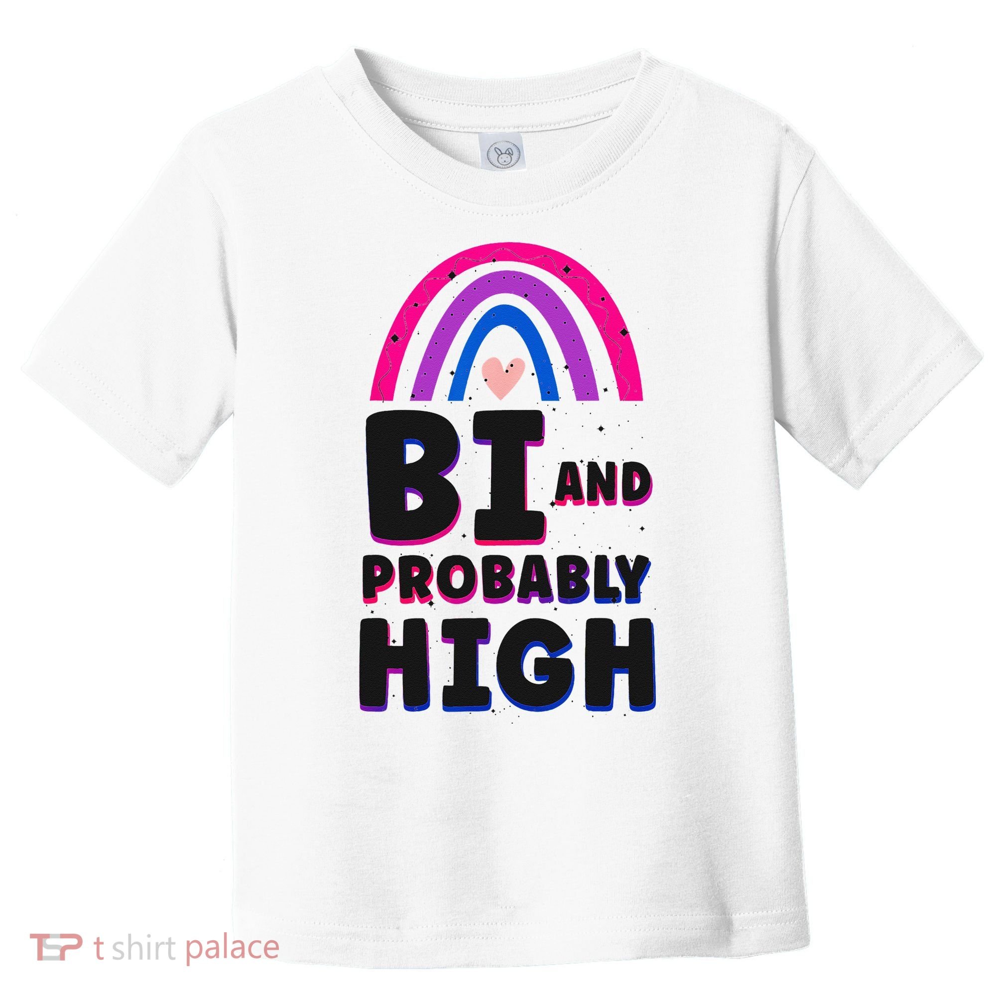 Bisexual Bi Pride Flag Bi And Probably High Toddler T-Shirt
