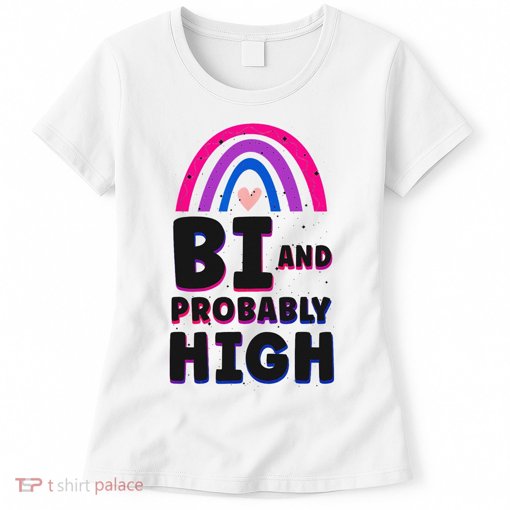 Bisexual Bi Pride Flag Bi And Probably High Women's T-Shirt