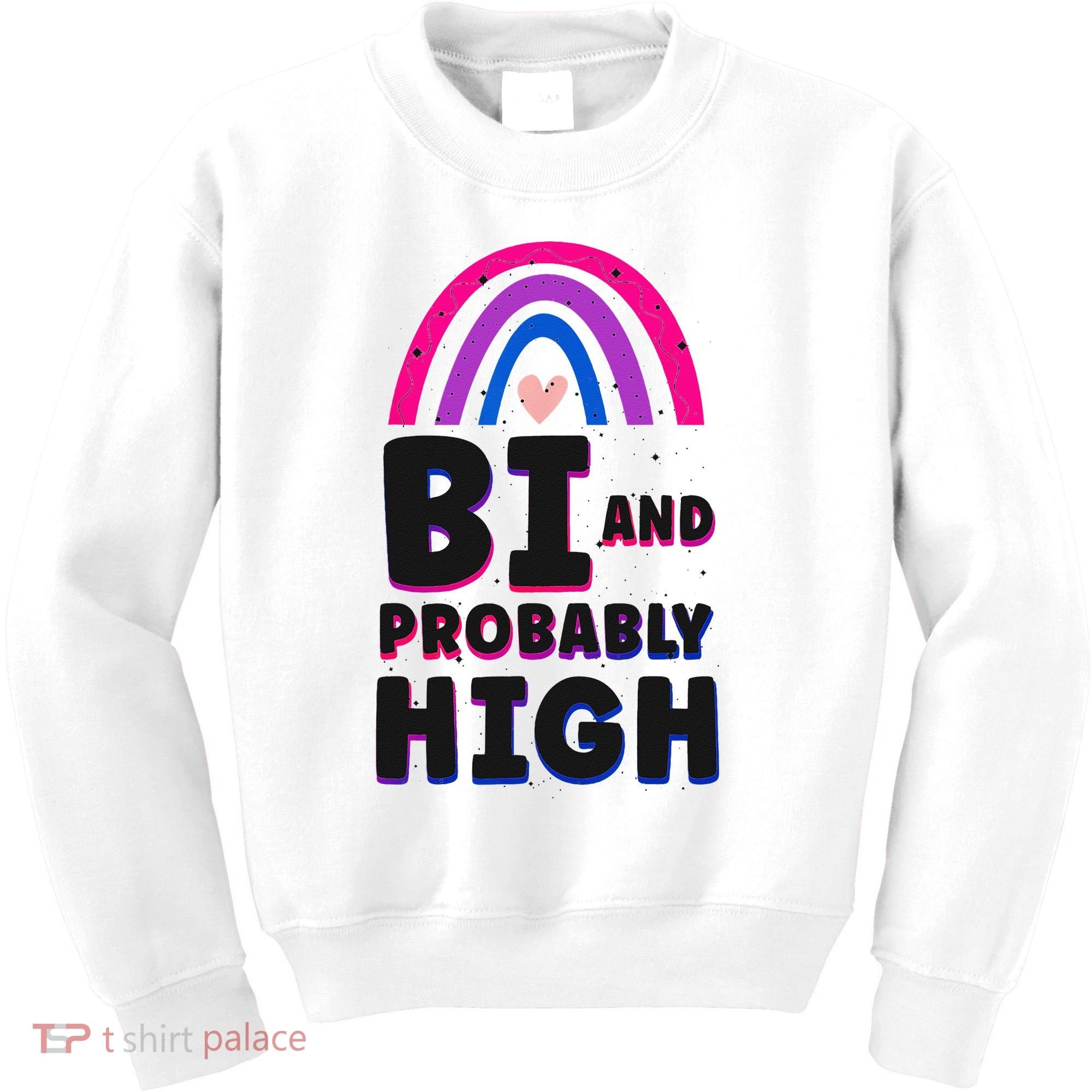 Bisexual Bi Pride Flag Bi And Probably High Kids Sweatshirt