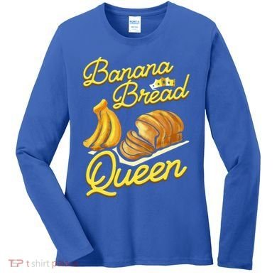 Banana Bread Queen Baking Vegan Baker Gift Women's Long Sleeve Shirt
