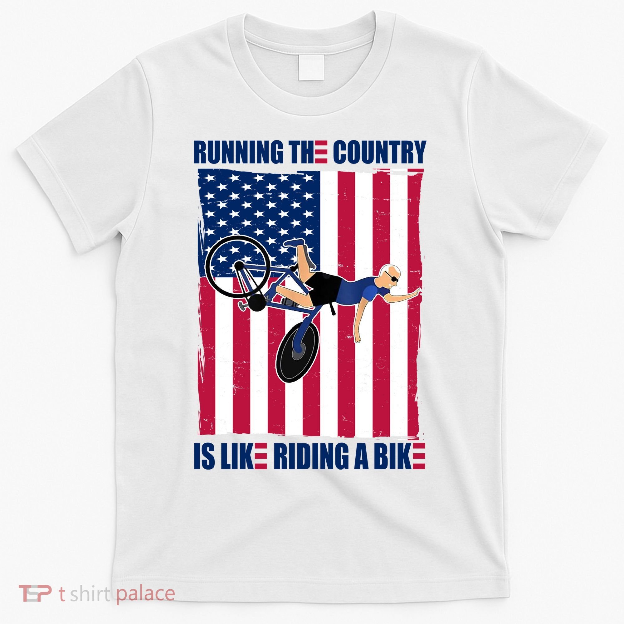 Biden Bicycle Running The Country Is Like Riding A Bike T-Shirt