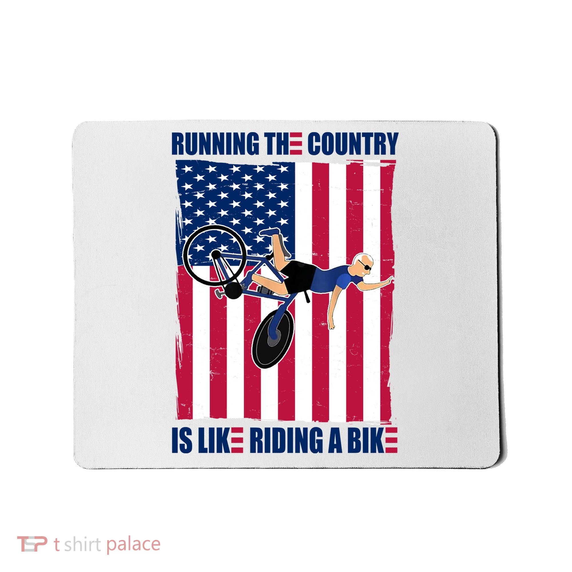 Biden Bicycle Running The Country Is Like Riding A Bike Mousepad