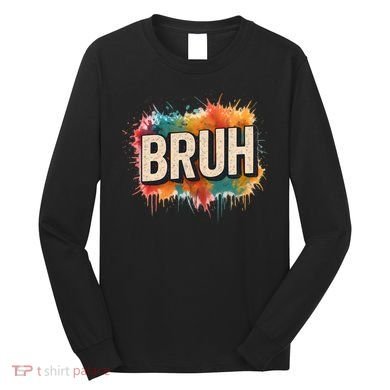 Bruh Long Sleeve Shirt