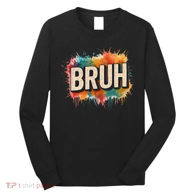Bruh Long Sleeve Shirt