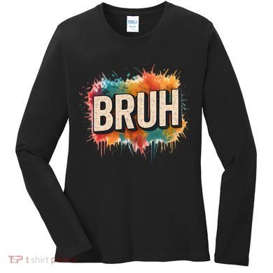 Bruh Women's Long Sleeve Shirt