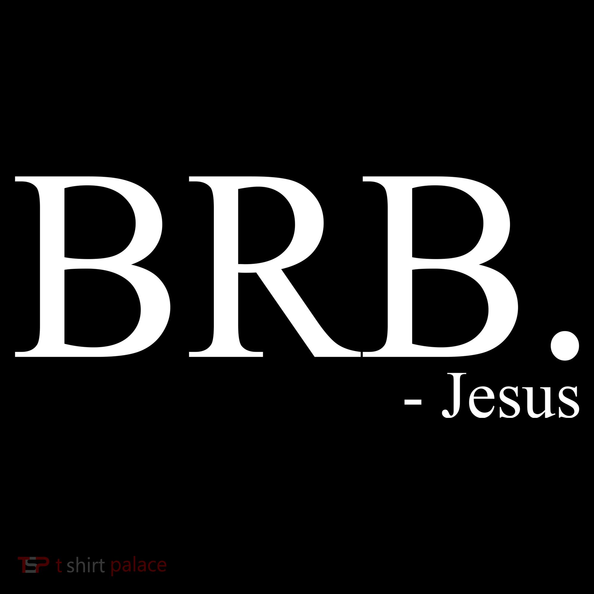 BRB Be Right Back Jesus Backpack