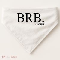 BRB Be Right Back Jesus USA-Made Doggie Bandana thumb 0