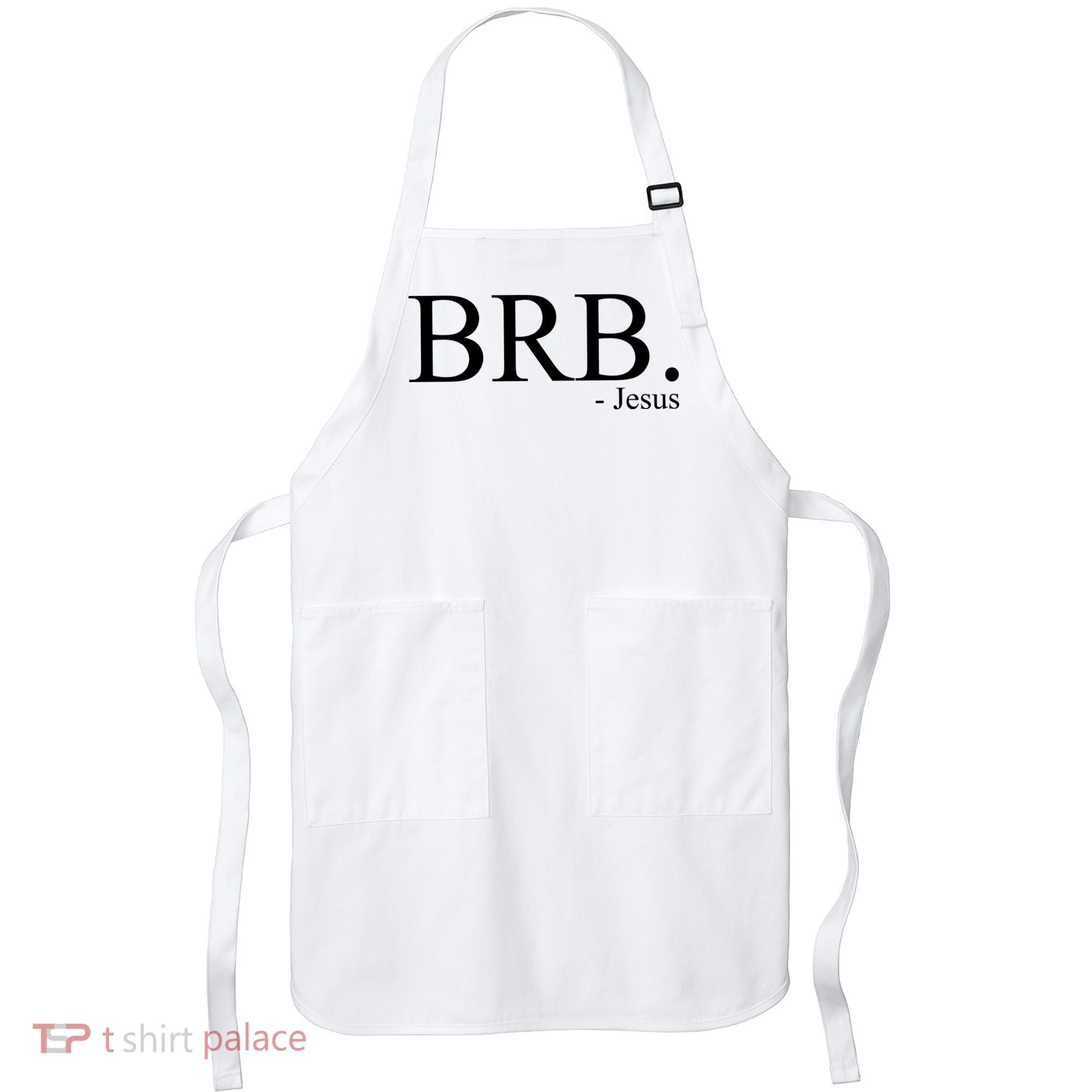 BRB Be Right Back Jesus Apron