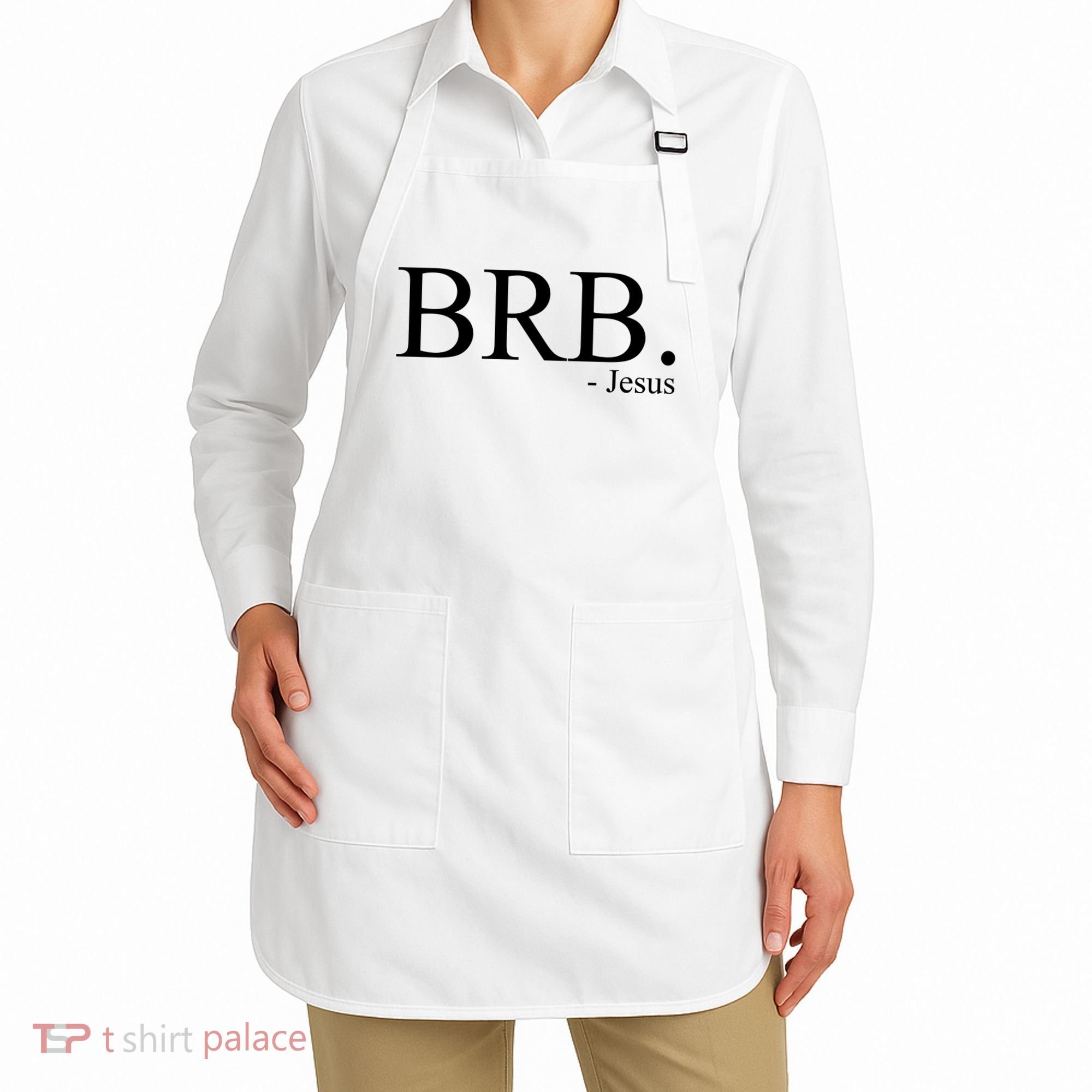 BRB Be Right Back Jesus Apron