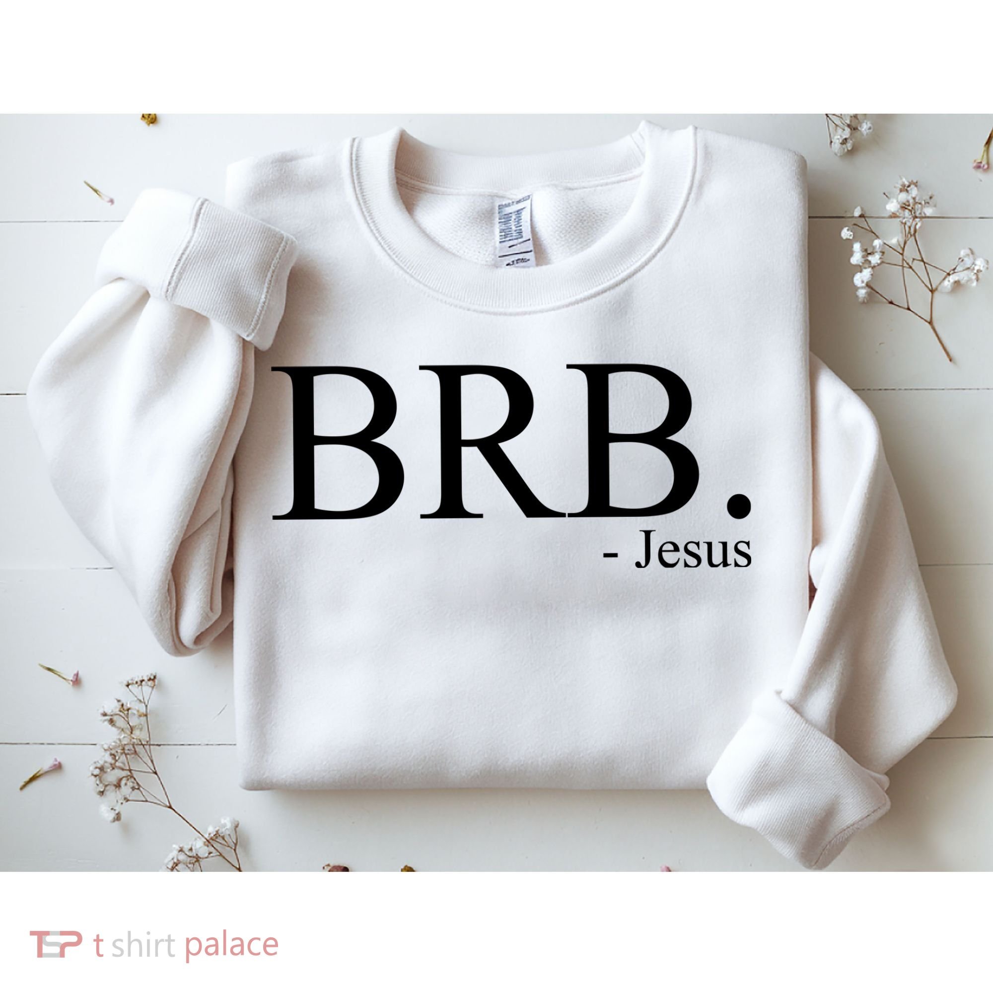 BRB Be Right Back Jesus Sweatshirt